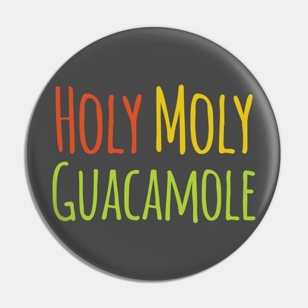 Holy Moly Guacamole Pin by oddmatter