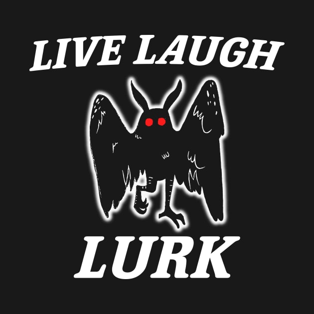 Live Laugh Lurk Shirt | Mothman by Y2KSZN