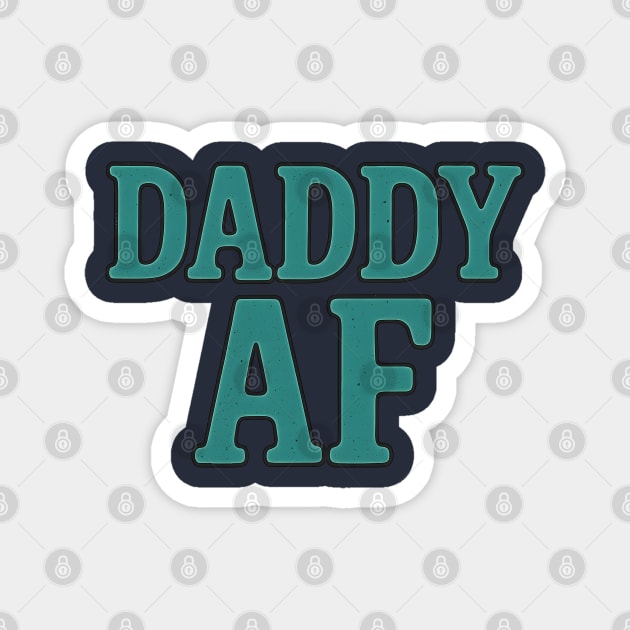Daddy AF Typography Design Magnet by WarFX Designs