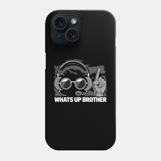 What's Up Brother Phone Case by FunnyZone