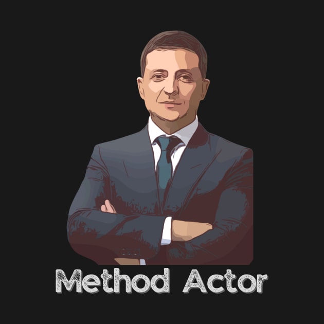 Ukraine President Zelensky Method Actor by WearablePSA