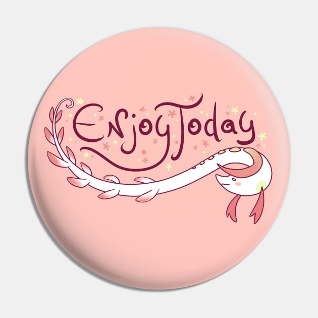 Enjoy Today Pin by ClaudiaRinaldi