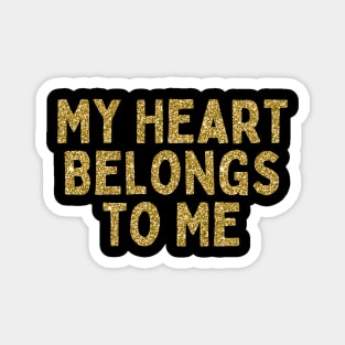 My Heart Belongs to Me, Singles Awareness Day Magnet