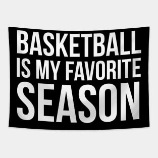 Basketball Is My Favorite Season Tapestry