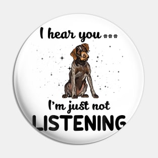 German Wirehaired Pointer I hear you ... I am just not listening Pin