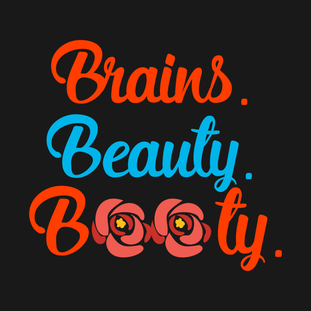 brains beauty booty beauty t shirt teepublic brains beauty booty beauty t shirt teepublic