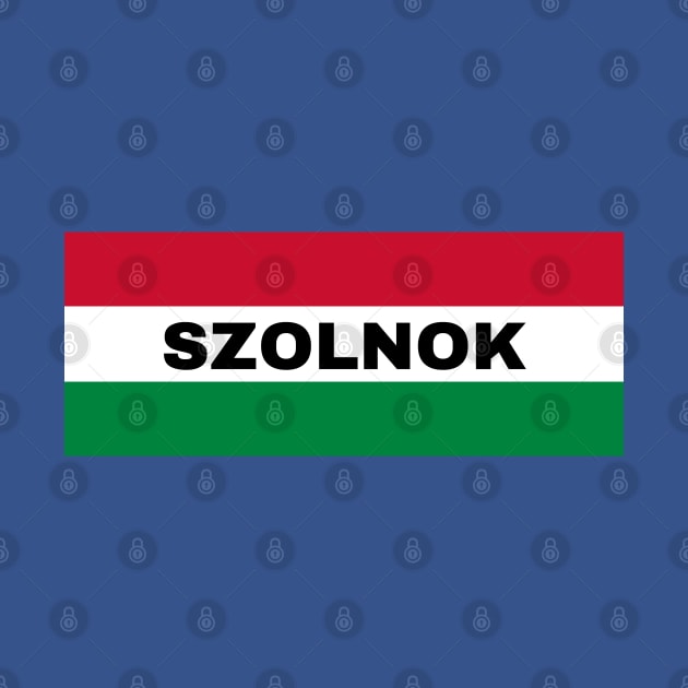 Szolnok City in Hungarian Flag by aybe7elf