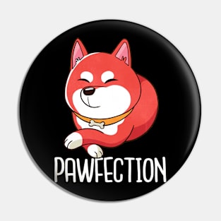 Cute Funny Happy Puppy Quote - Pawfection Artwork Pin