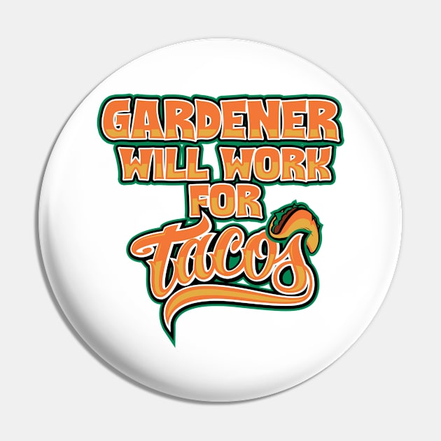 Gardener will work for tacos Pin by SerenityByAlex