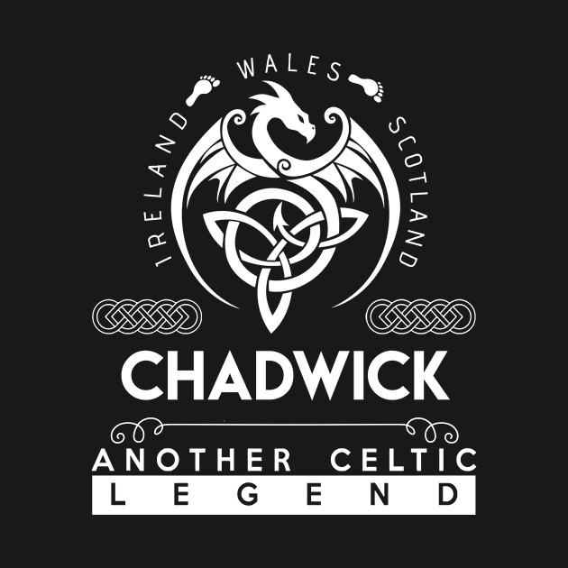 Chadwick Name T Shirt - Another Celtic Legend Chadwick Dragon Gift Item by harpermargy8920