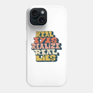 Real Eyes realize real lies - Living in a Matrix Phone Case