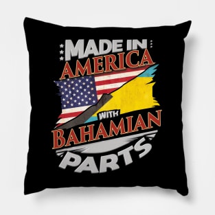 Made In America With Bahamian Parts - Gift for Bahamian From Bahamas Pillow