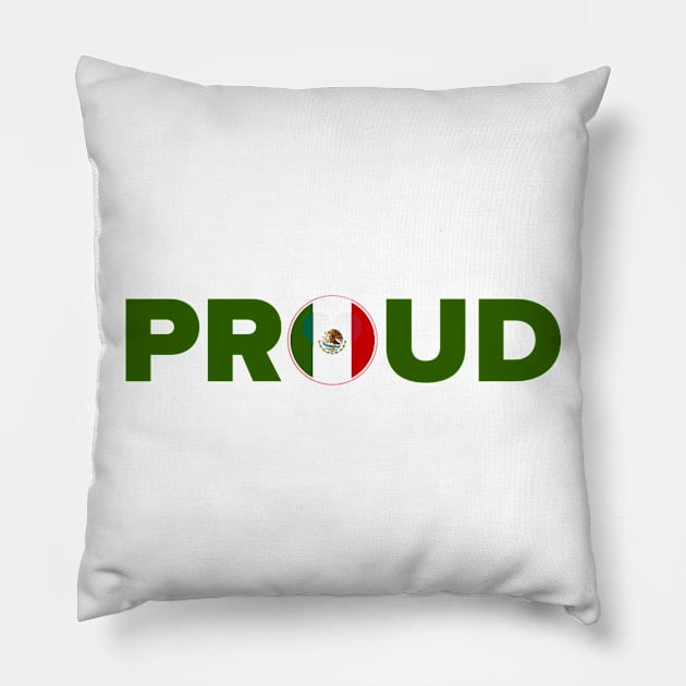 Proud Mexican Pillow by MessageOnApparel