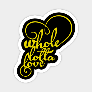 Whole Lotta Love Magnet