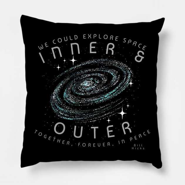 Bill Hicks Explore Space Inner and Outer Together Forever In Peace Pillow by Contentarama