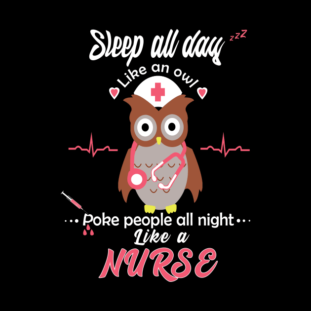 sleep all day like an owl poke people all night like a nurse by Yaman