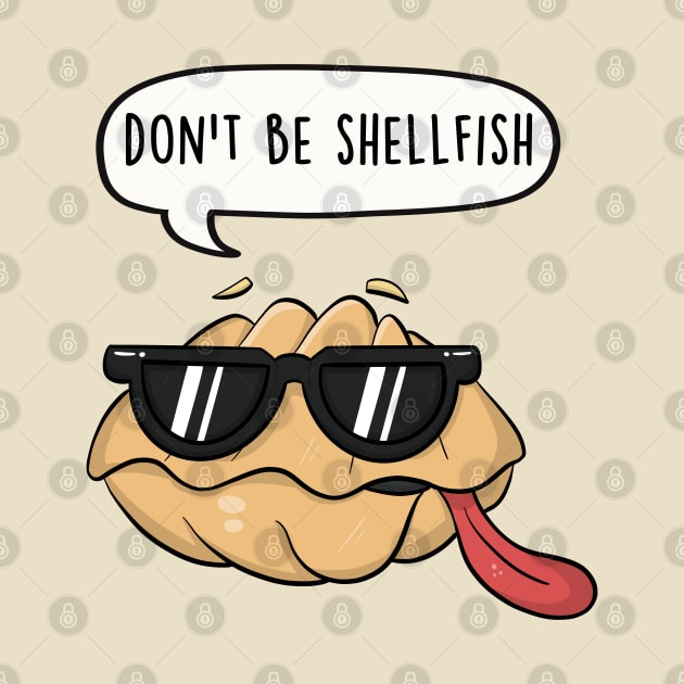 Don't be shellfish by LEFD Designs