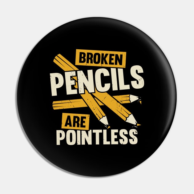 Broken Pencils Are Pointless Book Author Gift Pin by Dolde08