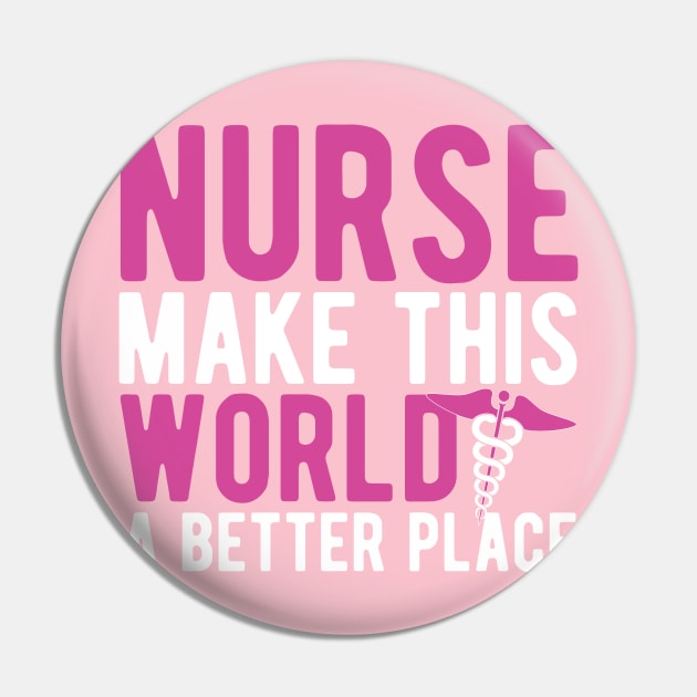 Nurse make this world a better place Pin by mohamadbaradai