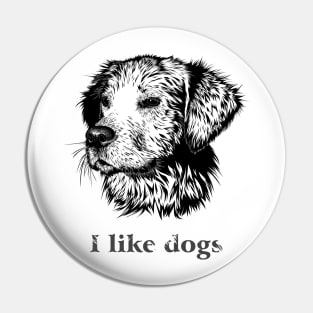I like dogs Pin