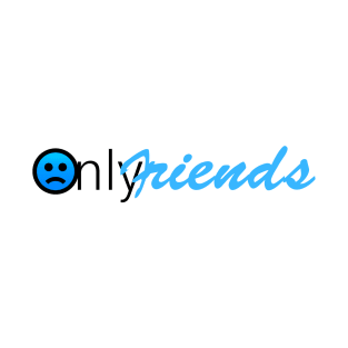 Only Fans Friends T-Shirt