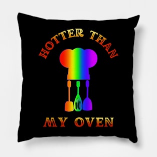 Hotter Than My Oven - Gay Cook Pillow