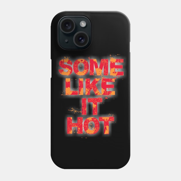 Some Like it Hot Phone Case by Dale Preston Design
