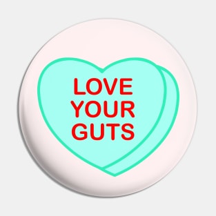 Conversation Heart: Love Your Guts Pin