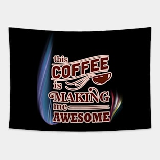 This Coffee Make Me Awesome Tapestry