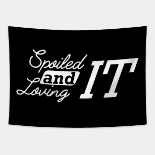 Spoiled and loving it Tapestry