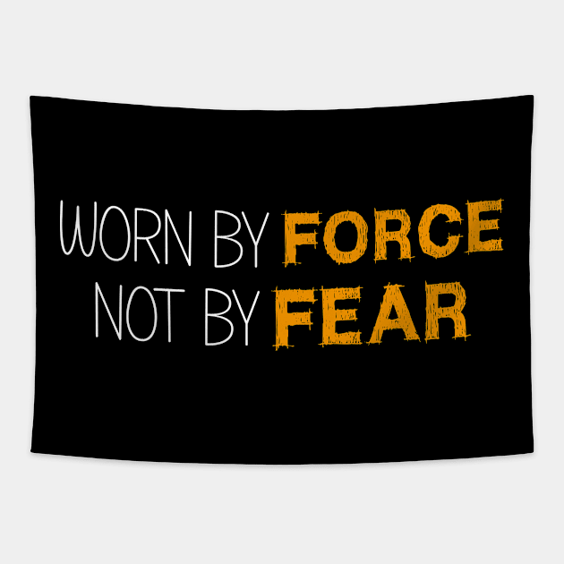 worn by force not by fear Tapestry by bisho2412