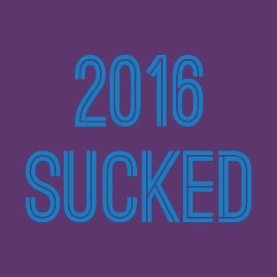 2016 Sucked (Carolina Blue Text) T-Shirt