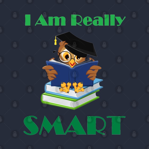 I Am Really Smart by ZippyTees