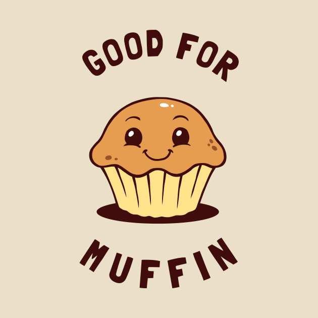 Good For Muffin by dumbshirts