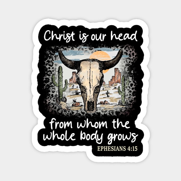 Christ Is Our Head, From Whom The Whole Body Grows Desert Bull-Skull Cactus Magnet by Maja Wronska