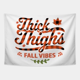 Thick Thighs Fall Vibes - Fall Autumn Plaid Thanksgiving Tapestry