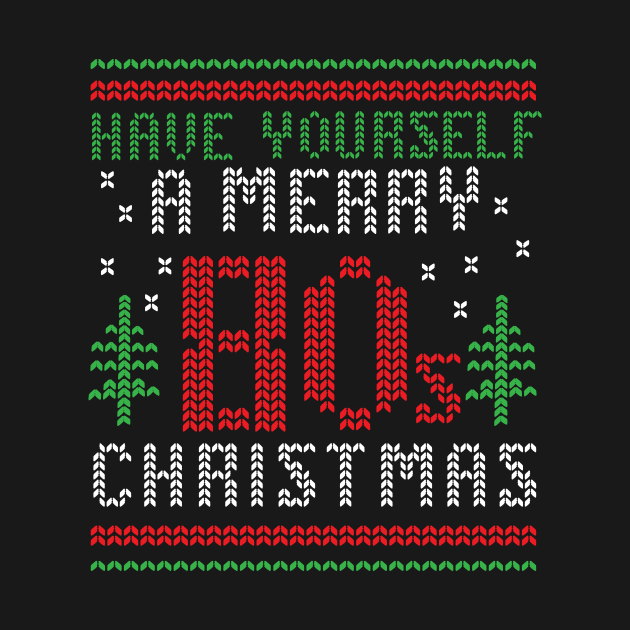 Have Yourself a Merry 80s Christmas Ugly Sweater by JDawnInk