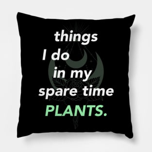 things i do in my spare time plants Pillow