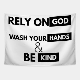 Rely On God Wash Your Hands Be Kind Tapestry