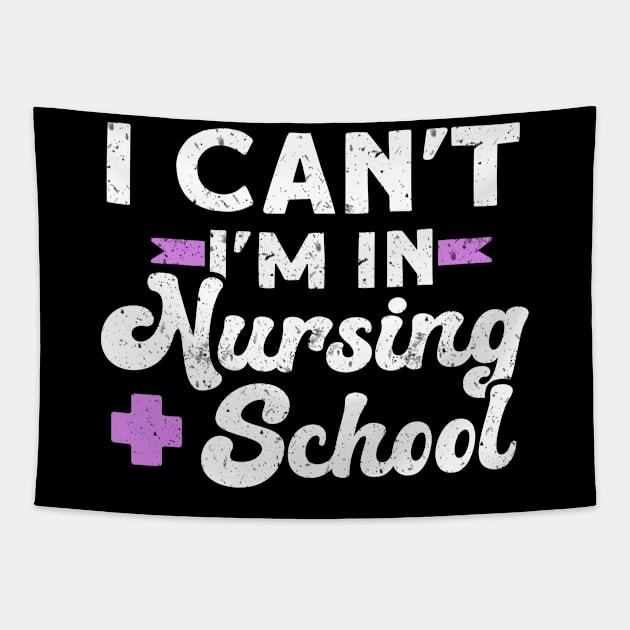 I Can't I'm In Nursing School Tapestry by TheBestHumorApparel