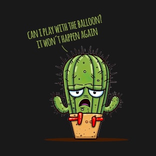 Cactus not gonna play T-Shirt