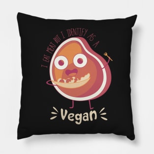 i eat meat but i identify as a vegan Pillow