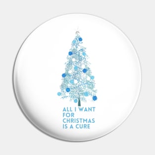 All I Want For Christmas Is A Cure Pin