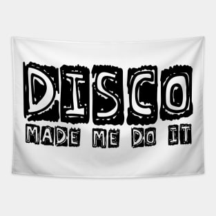 DISCO MADE ME DO IT Tapestry