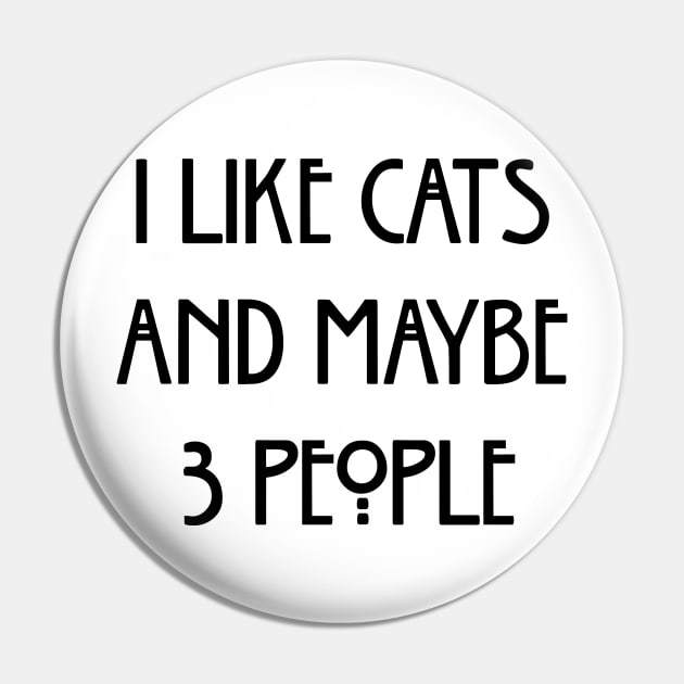 I Like Cats And Maybe 3 People Pin by amalya