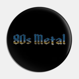 80s Metal (faded variant) Pin