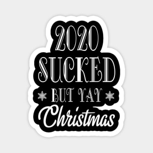 2020 sucked but Yay Christmas! Magnet