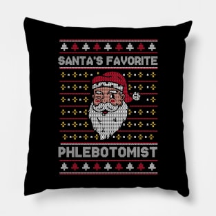 Santa's Favorite Phlebotomist // Funny Ugly Christmas Sweater // Phlebotomy Holiday Xmas Pillow