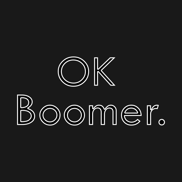 Ok Boomer by Indiglo_Bloom