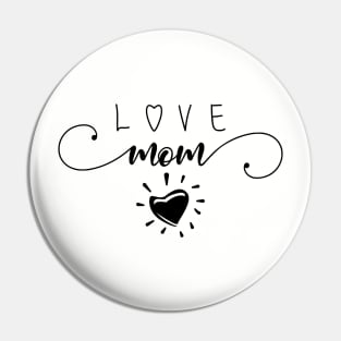 love mom Pin